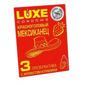 Презервативы с клубничным ароматом  Красноголовый мексиканец  - 3 шт. - Luxe - купить с доставкой в Волгограде