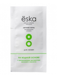 Пробник натурального лубриканта на водной основе Ёska  Летняя ночь  - 7 мл. - Eska - купить с доставкой в Волгограде