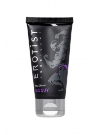 Крем для увеличения пениса Erotist Big Guy - 50 мл. - Erotist Lubricants - купить с доставкой в Волгограде