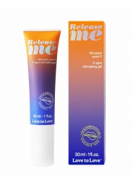 Гель для стимуляции P-зоны Release Me - 30 мл. - Love to Love - купить с доставкой в Волгограде
