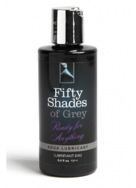 Лубрикант на водной основе Ready for Anything Aqua Lubricant - 100 мл. - Fifty Shades of Grey - купить с доставкой в Волгограде